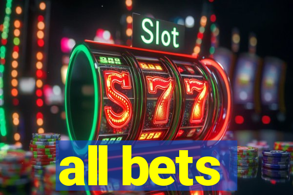 all bets